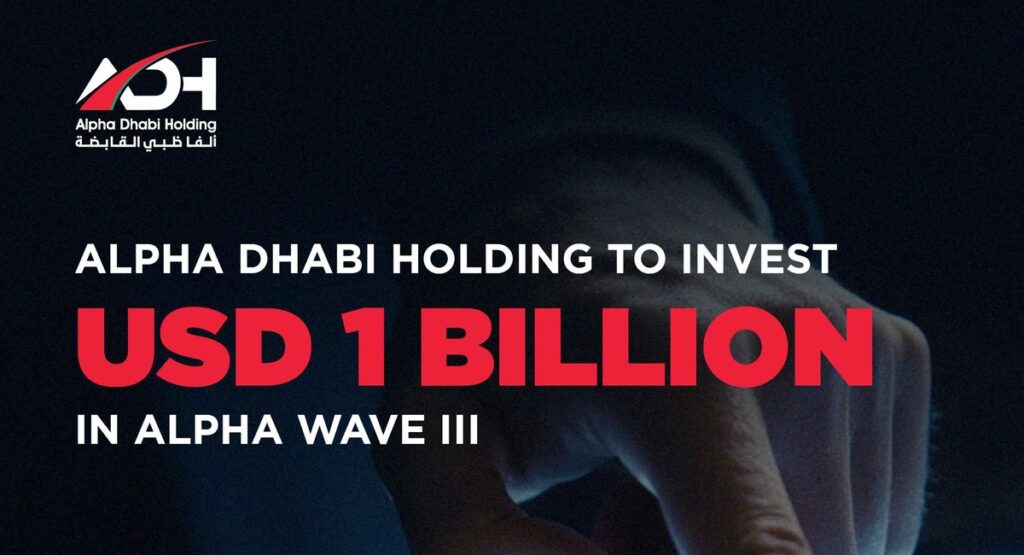 Alpha Dhabi Holding to invest USD 1 billion in Alpha Wave III